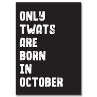 Personalised Only Twats Are Born In October